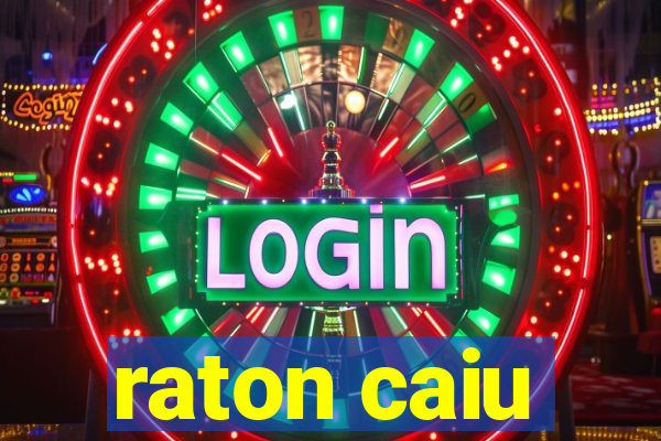 raton caiu